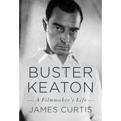 Buster Keaton: A Filmmaker's Life