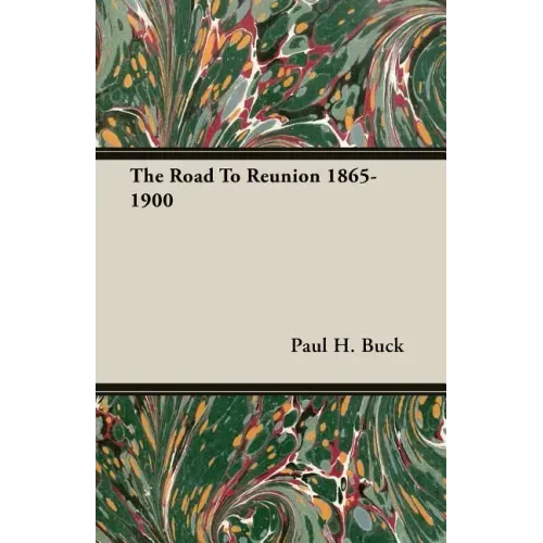 The Road To Reunion 1865-1900