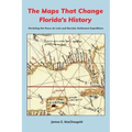 The Maps That Change Florida's History: Revisiting the Ponce de León and Narváez Settlement Expeditions