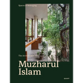 Spaces of Belonging - The Architecture of Muzharul Islam