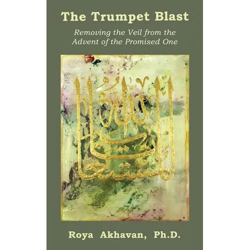 The Trumpet Blast: Removing the Veil from the Advent of the Promised One