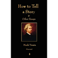 How to Tell a Story and Other Essays