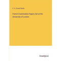 French Examination Papers Set at the University of London