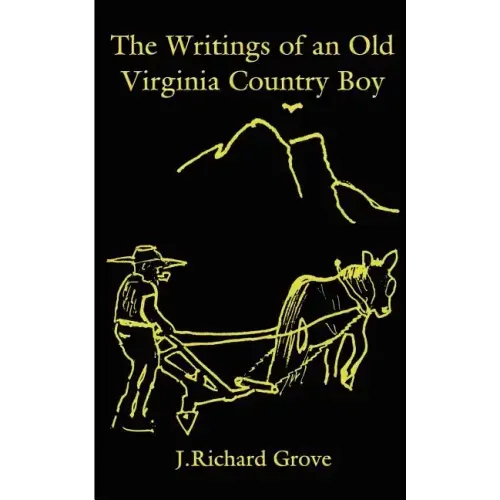 The Writings of an Old Virginia Country Boy