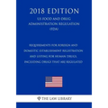 Requirements for Foreign and Domestic Establishment Registration and Listing for Human Drugs, Including Drugs That Are Regulated (US Food and Drug Adm