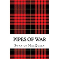 Pipes of War: Twenty Tunes for the Bagpipes and Practice Chanter