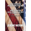 What I Witnessed in the Historic Year 1968 and What I Witnessed in the Historic Year 2020 in the United States of America: A Year to Remember