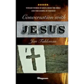 Conversation with Jesus: Winged words of Jesus, from the Bible and the Gospel of Thomas!