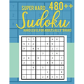 Super Hard 480++ Sudoku: Hard Level for Adults All 9*9 Hard - Sudoku Puzzle Books - Sudoku Puzzle Books Hard - Large Print Sudoku Puzzle Books