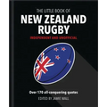 The Little Book of New Zealand Rugby: Told in Their Own Words