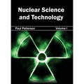 Nuclear Science and Technology: Volume I