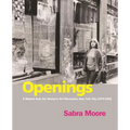 Openings: A Memoir from the Women's Art Movement, New York City 1970-1992