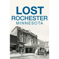 Lost Rochester, Minnesota