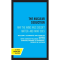 The Nuclear Seduction: Why the Arms Race Doesn't Matter--And What Does