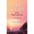 All Glory to the Only Good God