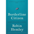 Borderline Citizen: Dispatches from the Outskirts of Nationhood