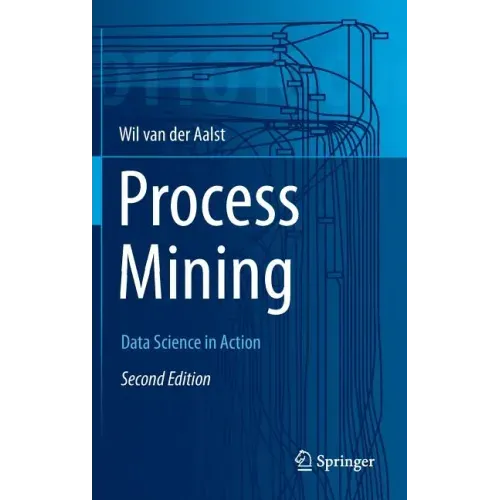 Process Mining: Data Science in Action