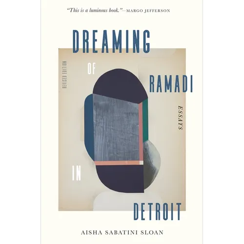 Dreaming of Ramadi in Detroit: Essays