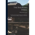 The Railroad Spiral: The Theory of the Compound Transition Curve Reduced to Practical Formulæ and Rules for Application in Field Work