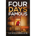 Four Days Famous: A Mylas Grey Mystery