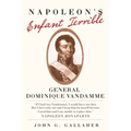 Napoleon's Enfant Terrible: General Dominique Vandamme