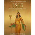 Isis: The History and Legacy of the Ancient Egyptian God of the Dead