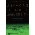 Unmaking the Public University: The Forty-Year Assault on the Middle Class