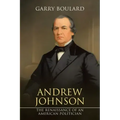 Andrew Johnson: The Renaissance of an American Politician