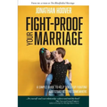 Fight Proof Your Marriage: A Simple Guide to Help You Stop Fighting and Start Getting Somewhere