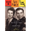 You'd Be So Nice to Come Home to: The Letters of Paul Buddy Frees and Annelle Frees