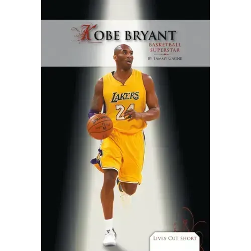 Kobe Bryant: Basketball Superstar: Basketball Superstar