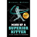 Mind of a Superior Hitter: The Art, Science and Philosophy