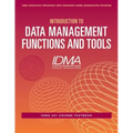 Introduction to Data Management Functions and Tools: IDMA 201 Course Textbook