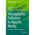 Microplastics Pollution in Aquatic Media: Occurrence, Detection, and Removal