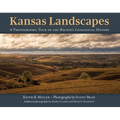 Kansas Landscapes: A Photographic Tour of the Region's Geological History