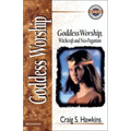 Goddess Worship, Witchcraft, and Neo-Paganism