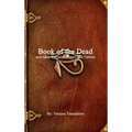 Book of the Dead: and other Egyptian Papyri and Tablets