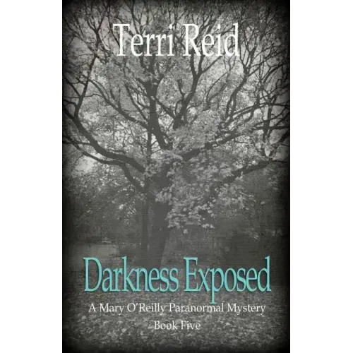 Darkness Exposed: A Mary O'Reilly Paranormal Mystery - Book Five