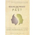 Healing the Present from the Past: The Personal Journey of a Past Life Researcher