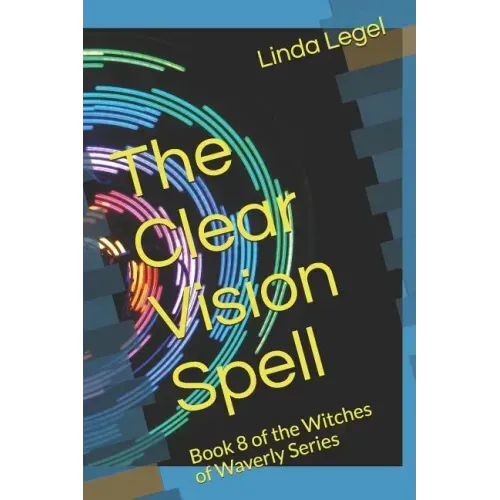 The Clear Vision Spell: Book 8 of the Witches of Waverly Series