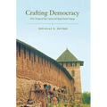 Crafting Democracy: How Novgorod Has Coped with Rapid Social Change