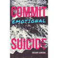Commit Emotional Suicide