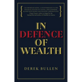 In Defence of Wealth: A Modest Rebuttal to the Charge the Rich Are Bad for Society