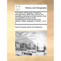 The History of Paraguay Containing Amongst Many Other New, Curious, and Interesting Particulars of That Country, a Full and Authentic Account of the E