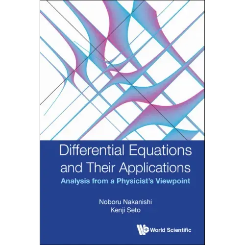Differential Equations and Their Applications: Analysis from a Physicist's Viewpoint