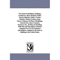 New Book on Building: Moldings, Architraves, Base, Brackets, Stairs, Newels, Balusters, Rails, Cornice, Mantels, Window Frames, Sash, Doors,