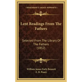 Lent Readings from the Fathers: Selected from the Library of the Fathers (1852)