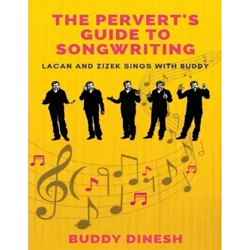 The Pervert's Guide to Songwriting: Lacan And Zizek Sings With Buddy