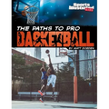The Paths to Pro Basketball