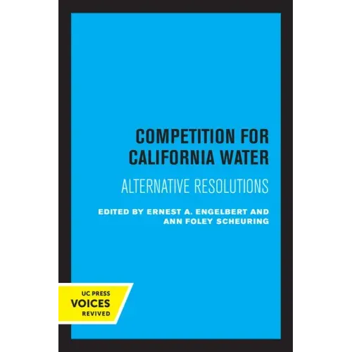 Competition for California Water: Alternative Resolutions